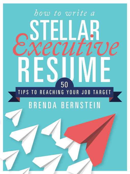 Title details for How to Write a Stellar Executive Resume: 50 Tips to Reaching Your Job Target by Brenda Bernstein - Available